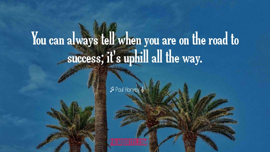 Road To Success quotes by Paul Harvey
