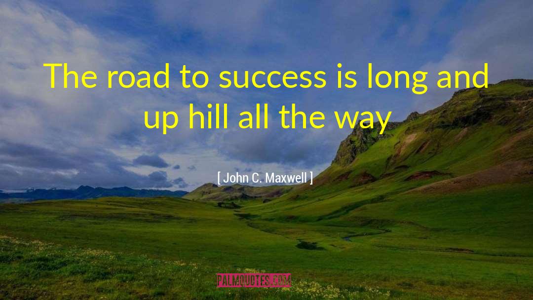 Road To Success quotes by John C. Maxwell
