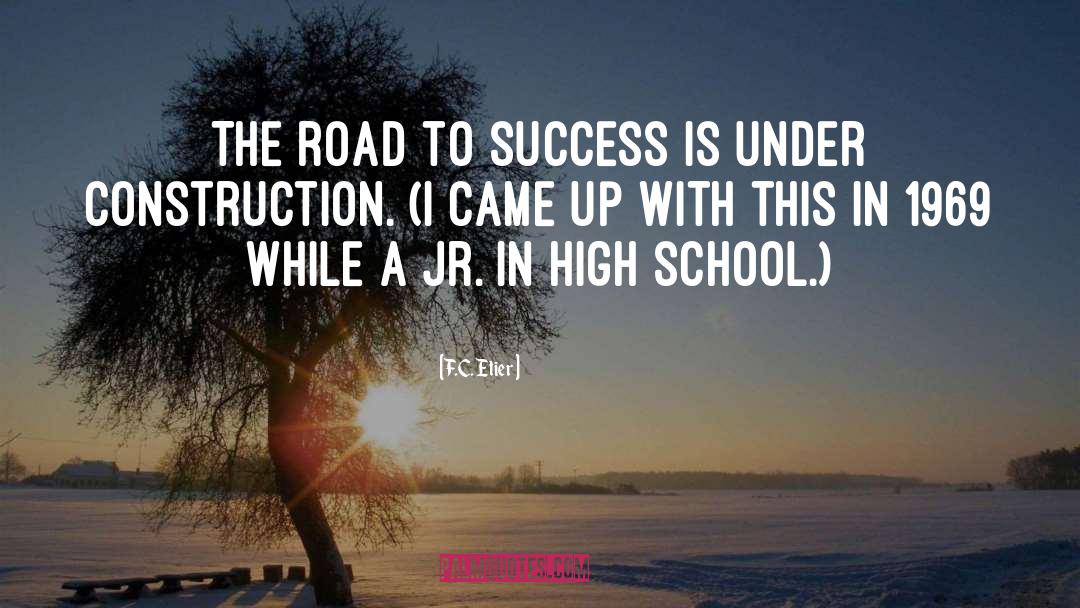 Road To Success quotes by F.C. Etier