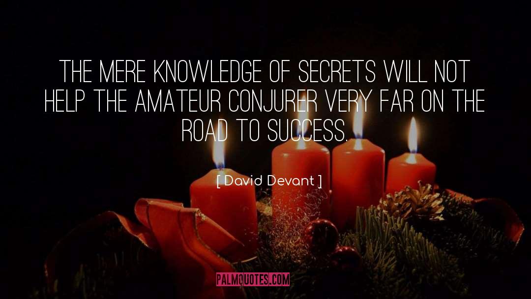 Road To Success quotes by David Devant