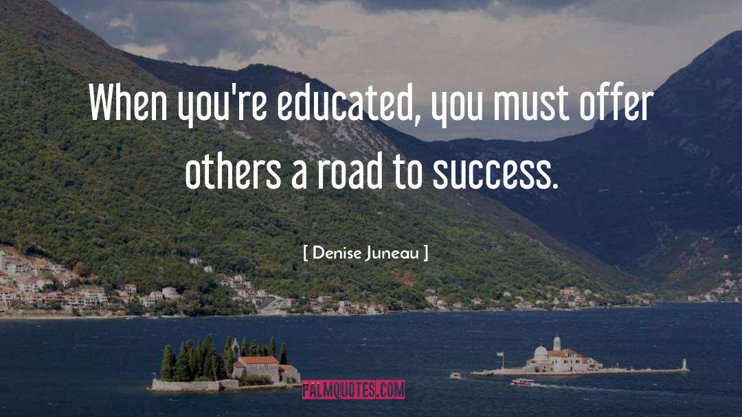 Road To Success quotes by Denise Juneau