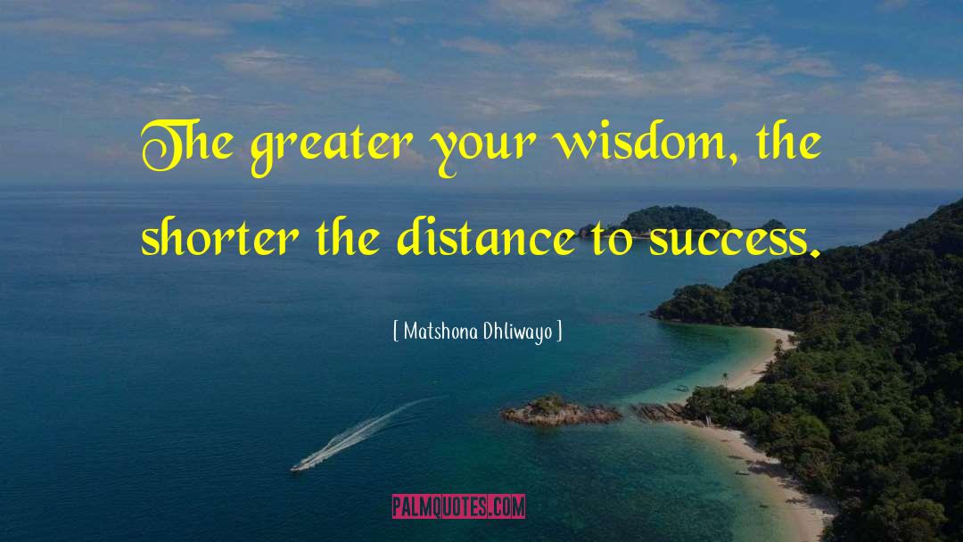 Road To Wisdom quotes by Matshona Dhliwayo