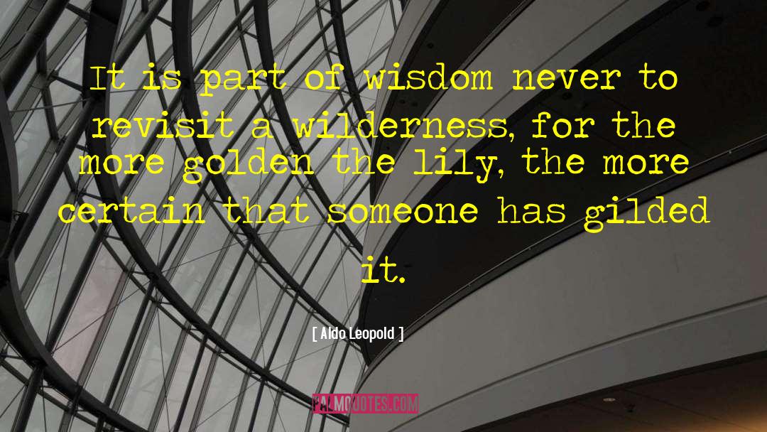 Road To Wisdom quotes by Aldo Leopold