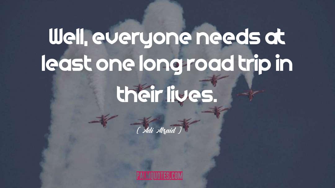 Road Trip quotes by Adi Alsaid