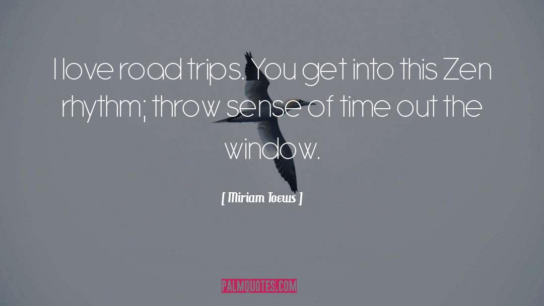 Road Trip quotes by Miriam Toews