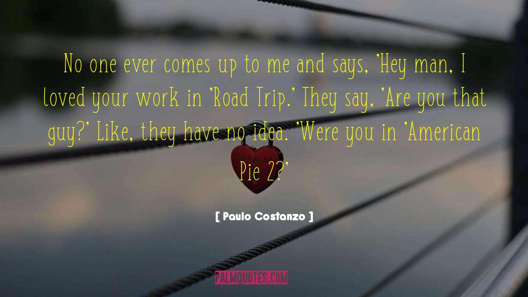 Road Trip quotes by Paulo Costanzo