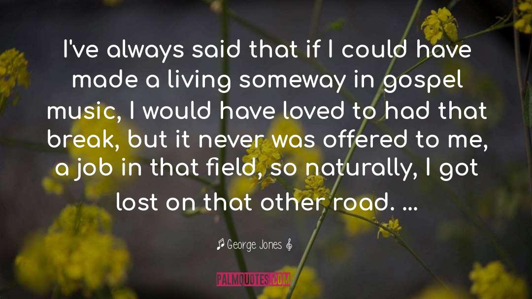 Road Trips quotes by George Jones