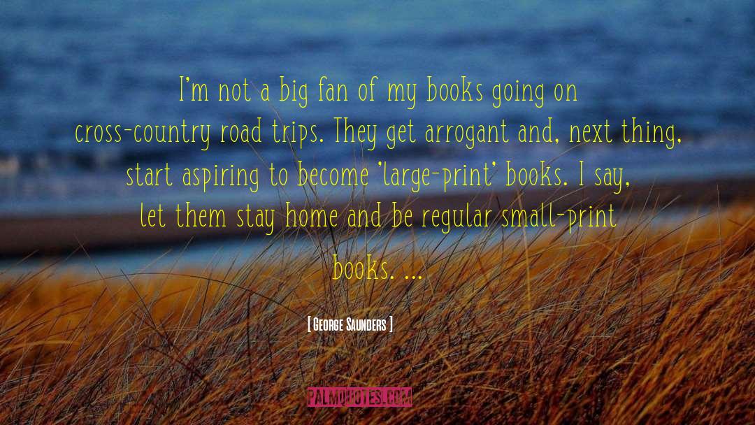 Road Trips quotes by George Saunders