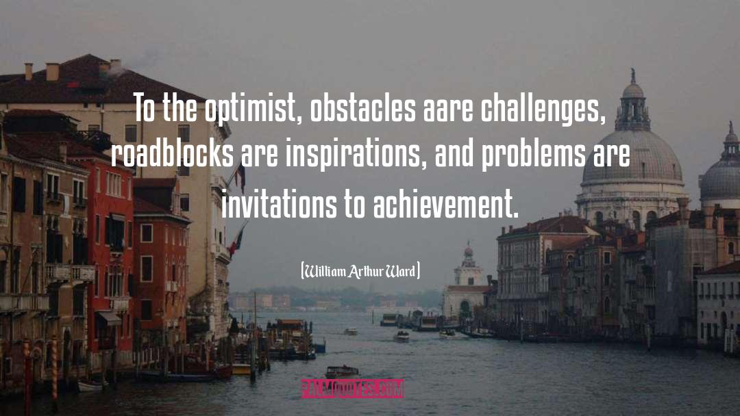 Roadblocks quotes by William Arthur Ward