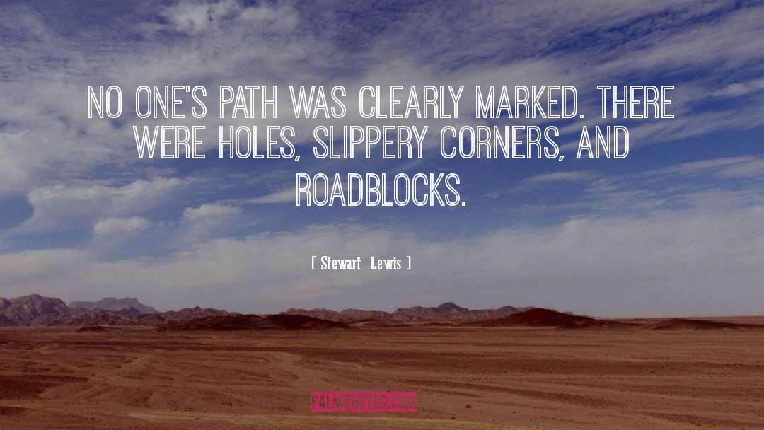 Roadblocks quotes by Stewart  Lewis