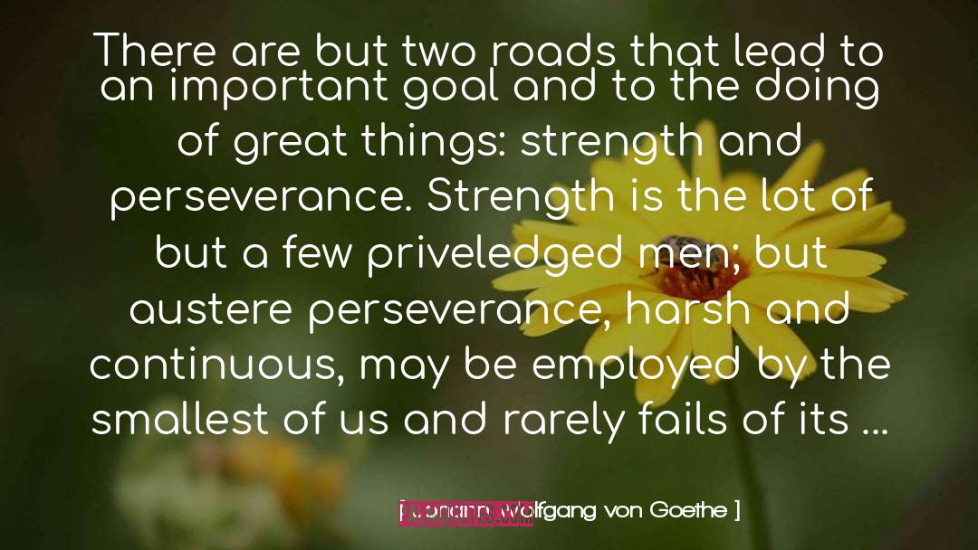 Roads quotes by Johann Wolfgang Von Goethe