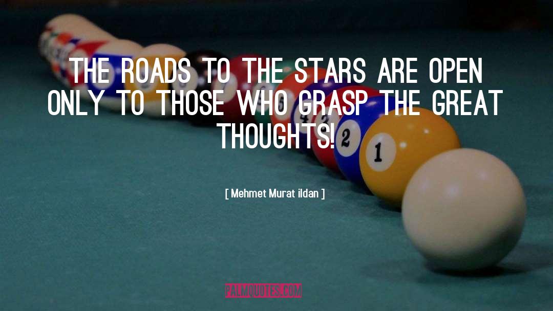 Roads quotes by Mehmet Murat Ildan