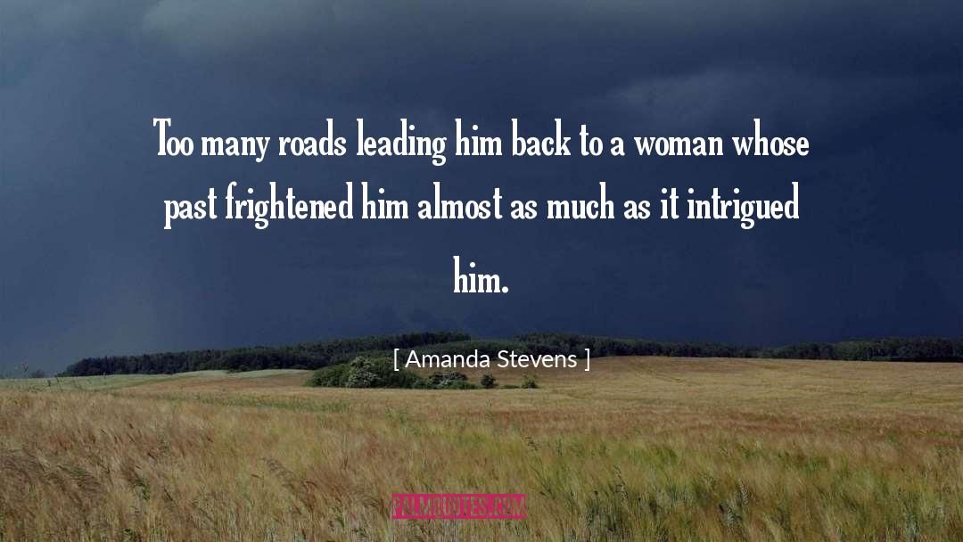 Roads Traveled quotes by Amanda Stevens