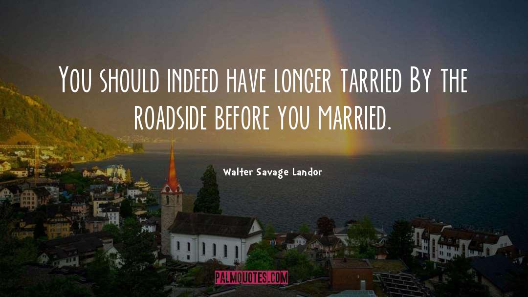 Roadside quotes by Walter Savage Landor