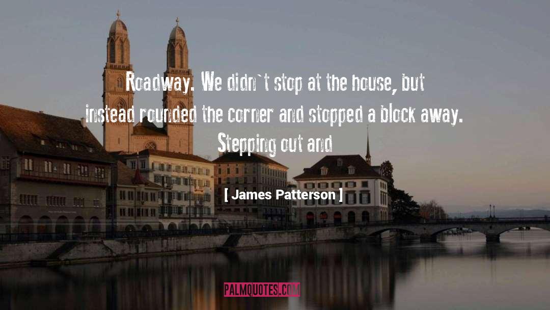 Roadway quotes by James Patterson