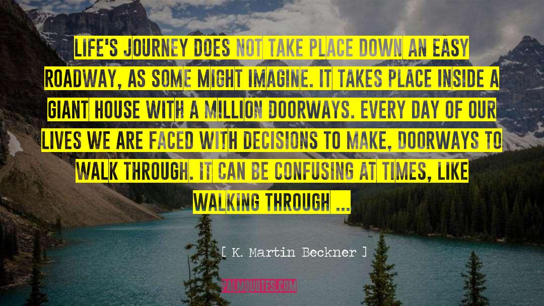 Roadway quotes by K. Martin Beckner