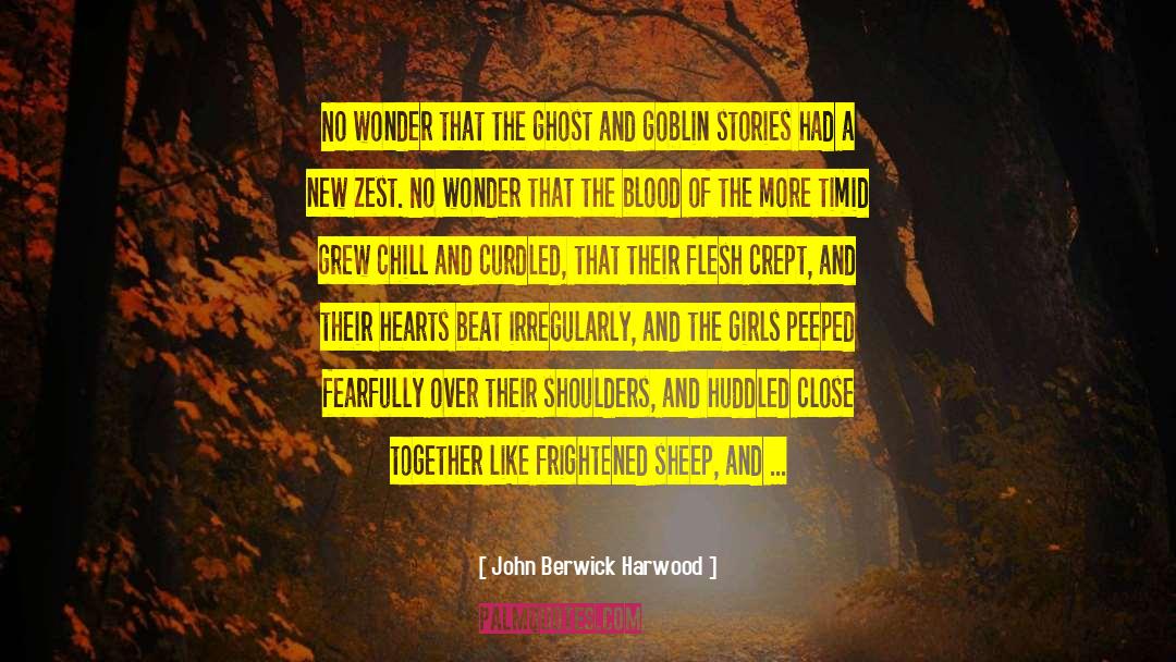 Roald Dahlbook Of Ghost Stories quotes by John Berwick Harwood