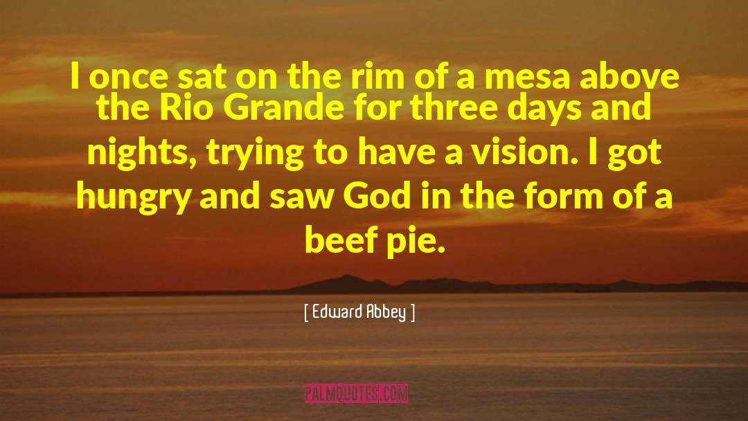 Roast Beef quotes by Edward Abbey