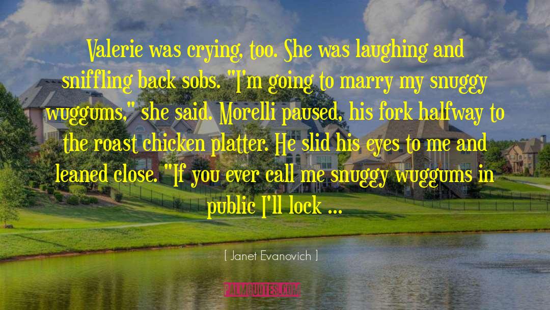 Roast Chicken quotes by Janet Evanovich