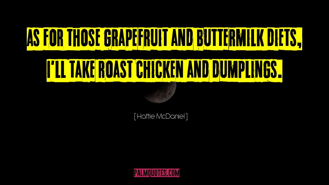 Roast Chicken quotes by Hattie McDaniel