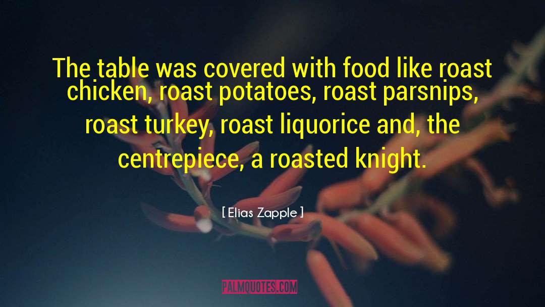 Roast Chicken quotes by Elias Zapple