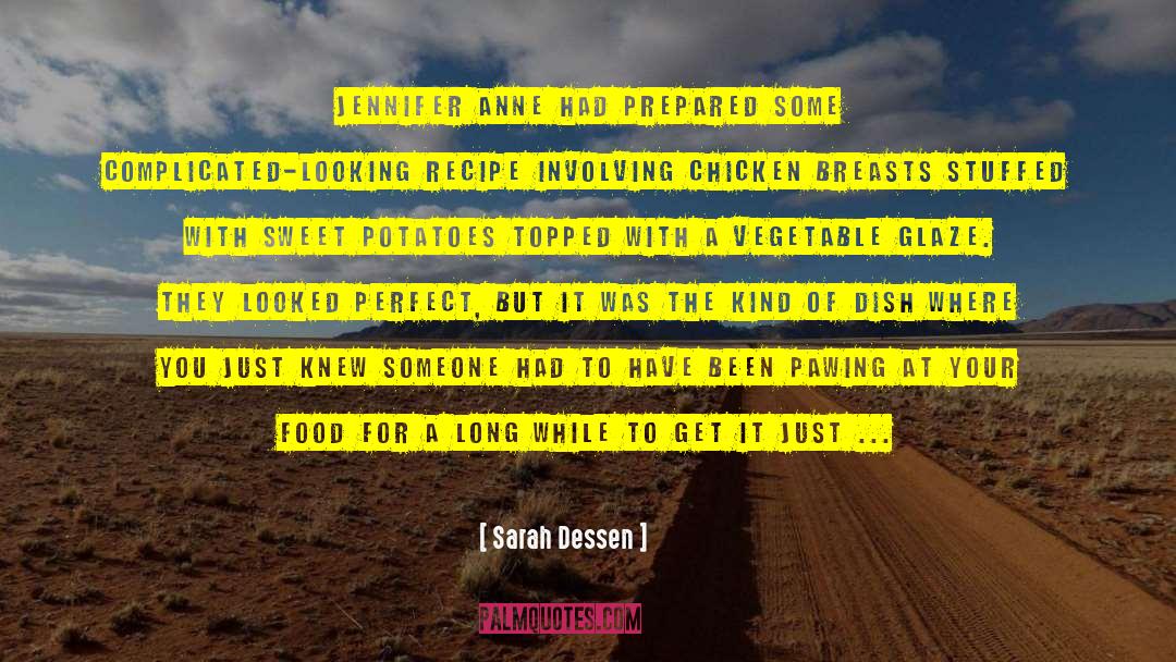 Roast Chicken Recipe quotes by Sarah Dessen