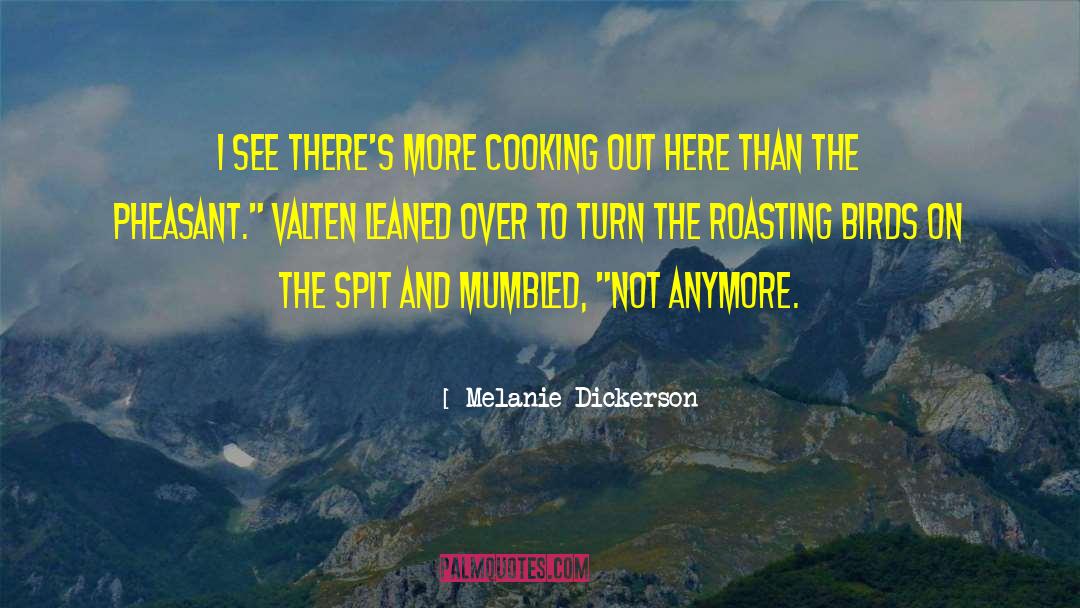 Roasting quotes by Melanie Dickerson