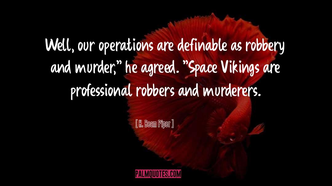 Robbers quotes by H. Beam Piper