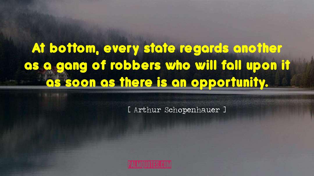 Robbers quotes by Arthur Schopenhauer