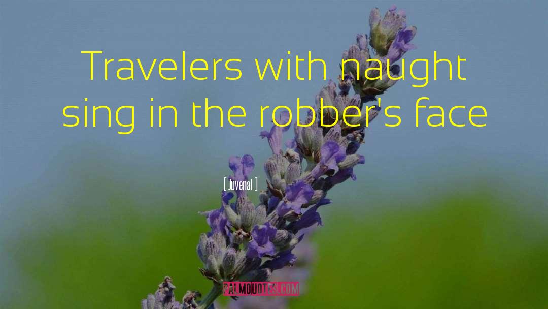 Robbers quotes by Juvenal