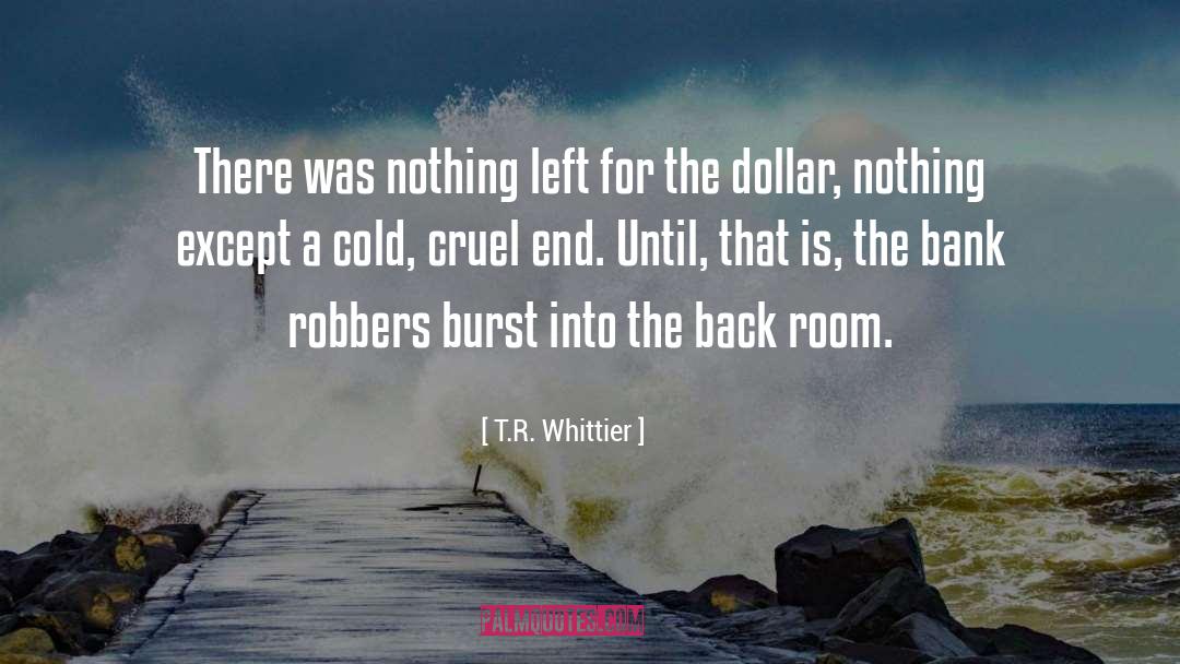 Robbers quotes by T.R. Whittier