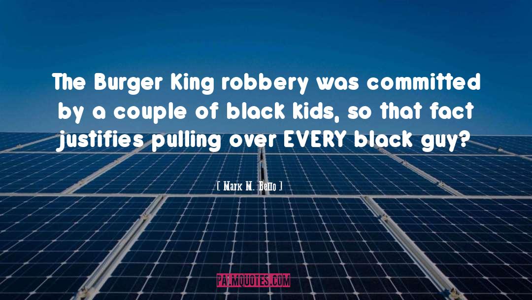 Robbery quotes by Mark M. Bello