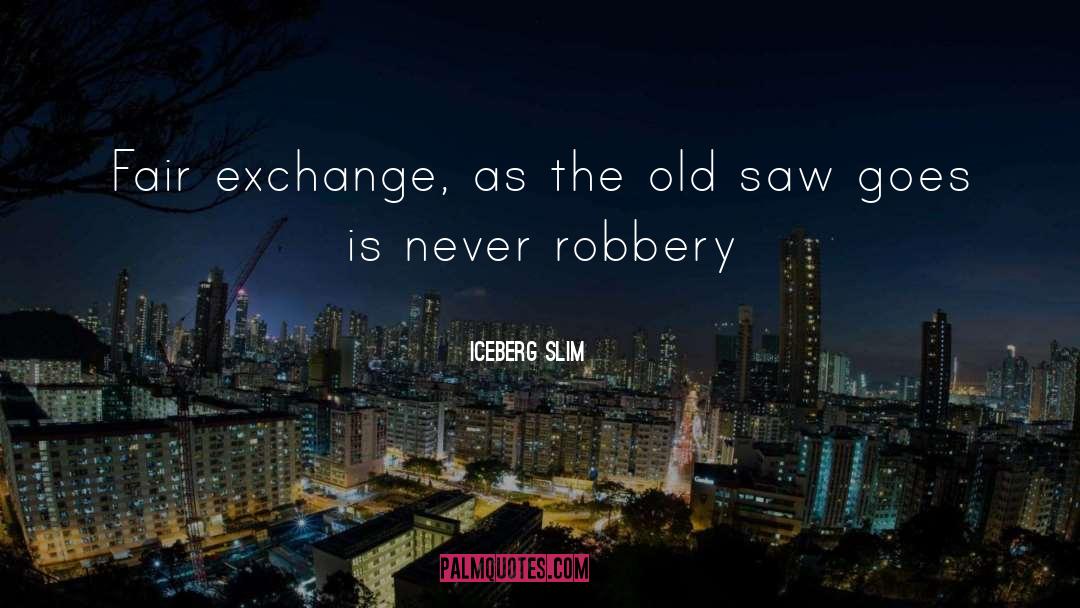 Robbery quotes by Iceberg Slim