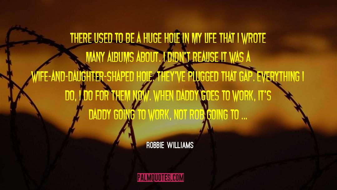 Robbie Williams Actor quotes by Robbie Williams