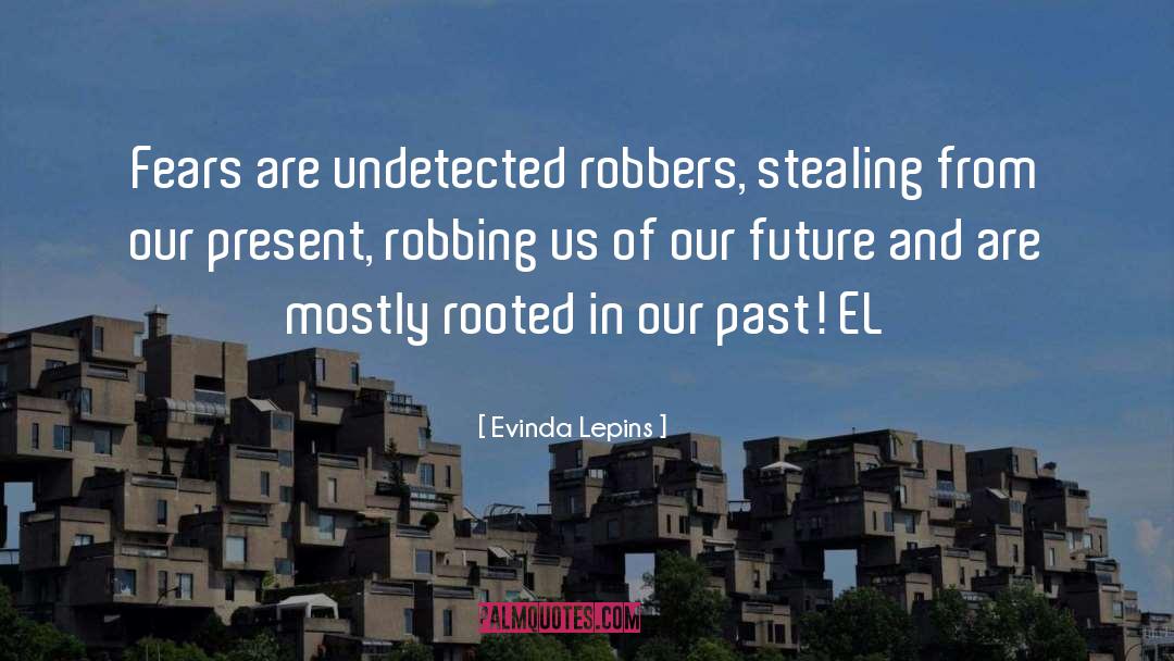 Robbing quotes by Evinda Lepins