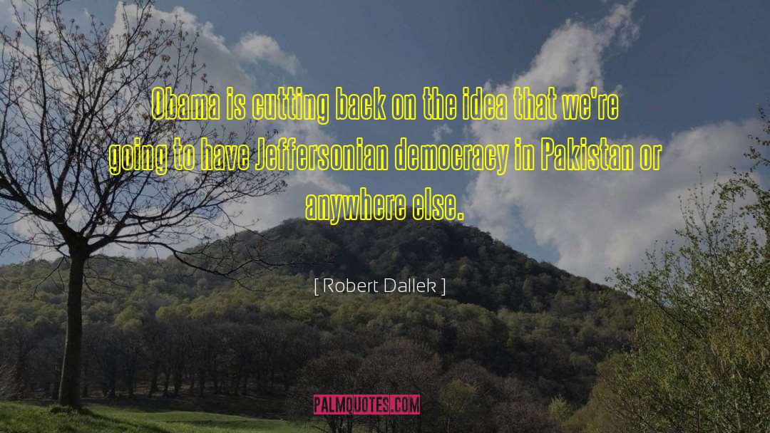 Robert Dallek quotes by Robert Dallek