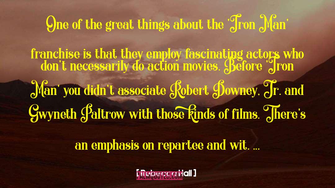 Robert Downey quotes by Rebecca Hall