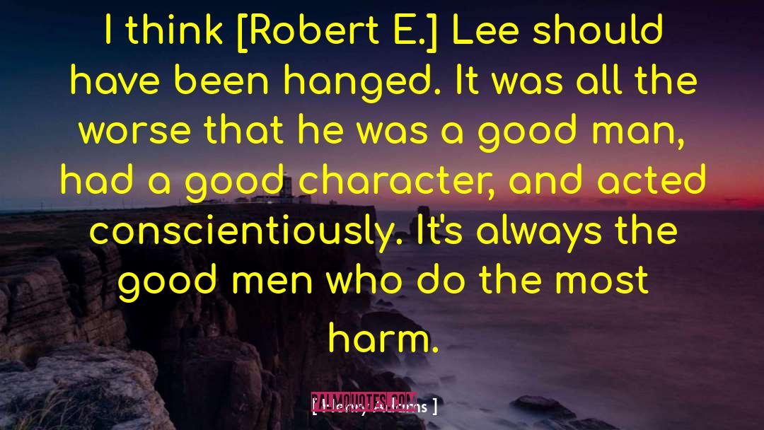 Robert E Lee quotes by Henry Adams