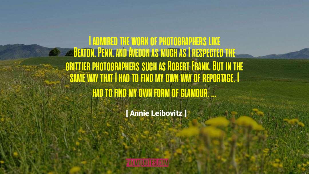 Robert Frank quotes by Annie Leibovitz