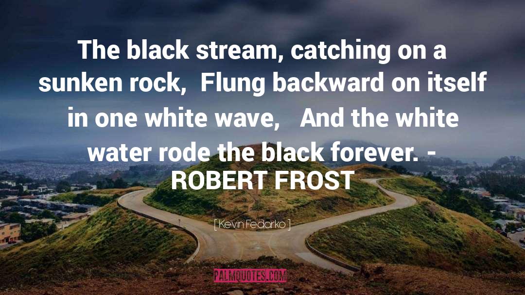 Robert Frost quotes by Kevin Fedarko