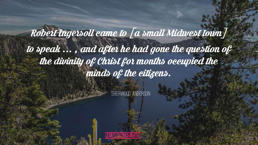 Robert G Ingersoll quotes by Sherwood Anderson