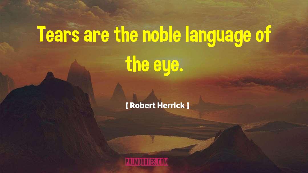 Robert Herrick quotes by Robert Herrick