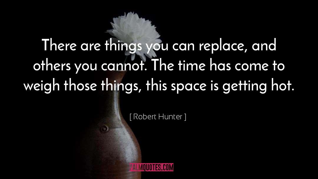 Robert Hunter quotes by Robert Hunter