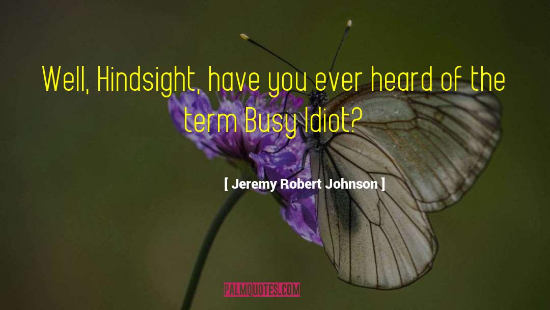 Robert Johnson quotes by Jeremy Robert Johnson