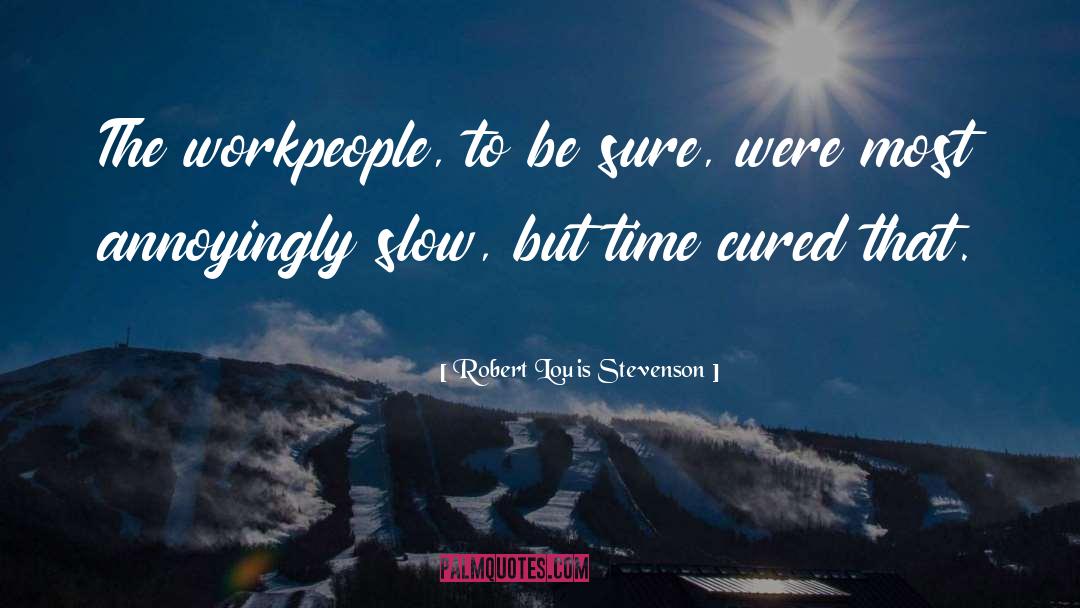 Robert Lewis Stevenson quotes by Robert Louis Stevenson