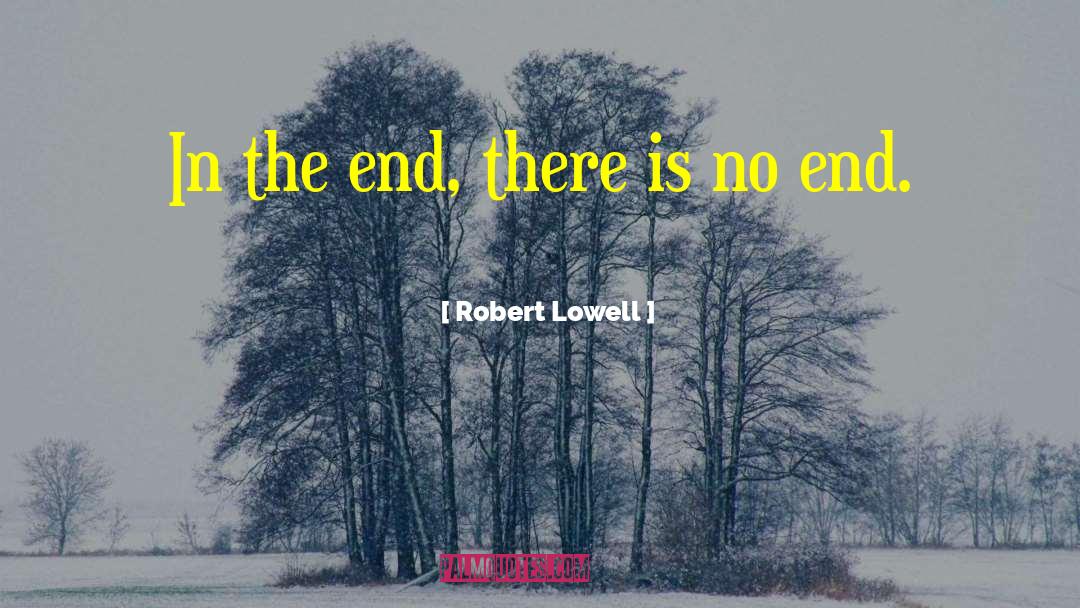 Robert Lowell quotes by Robert Lowell