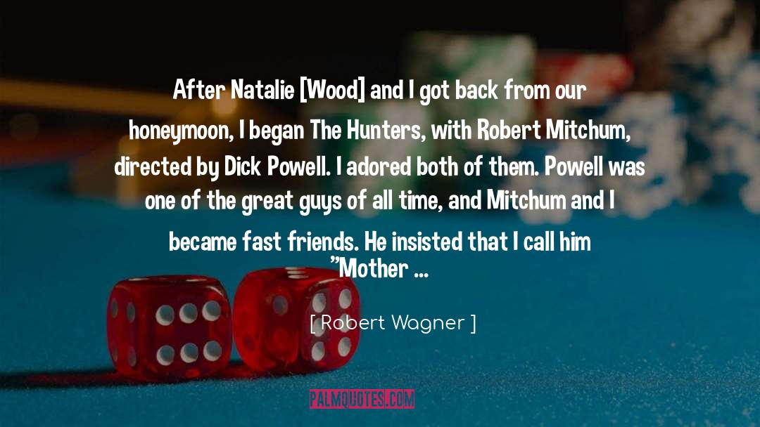 Robert Mitchum quotes by Robert Wagner