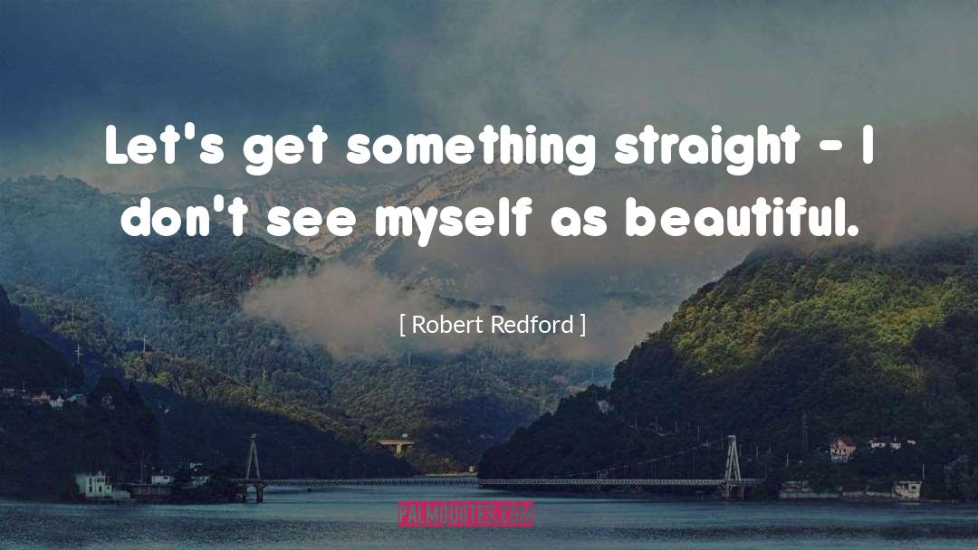 Robert Redford quotes by Robert Redford