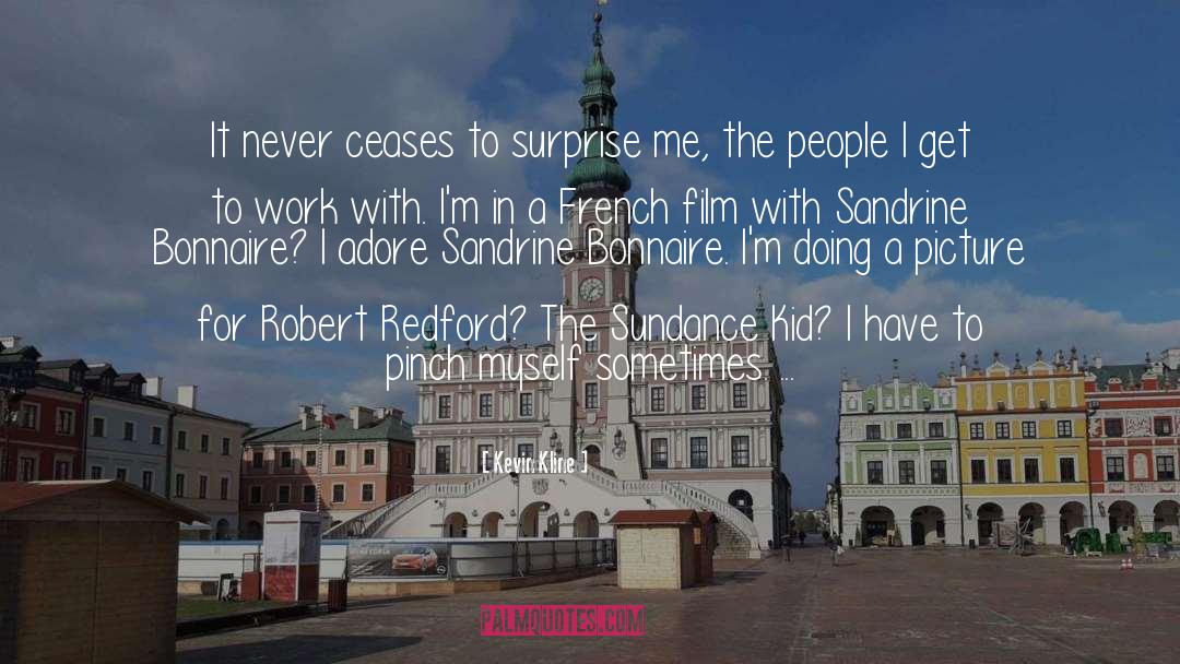Robert Redford quotes by Kevin Kline