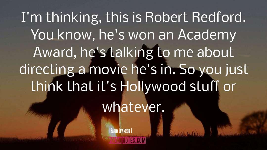 Robert Redford quotes by Barry Levinson